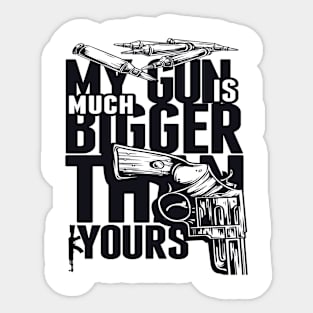 My gun is much bugger than yours Sticker